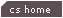 cs home