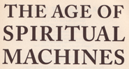 'The Age of Spiritual Machines' book cover