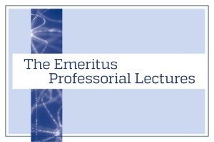 The Emeritus Professorial Lectures.