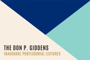 The Don. P Giddens Inaugural Professorial Lectures.