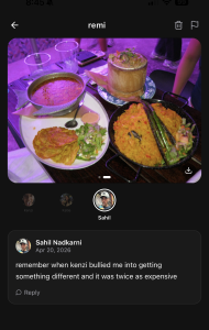 Remi UI showing a comment by Sahil Nadkarni on April 20, 2026, on a shared photo: "remember when kenzi bullied me into getting something different and it was twice as expensive"